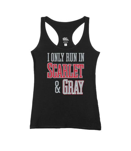 I Only run in Scarlet and Gray