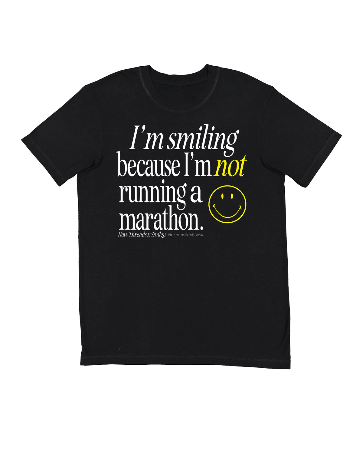A gender-neutral black running crewneck t-shirt with a graphic text print on the front reading 'I'm smiling because I'm not running a marathon.' in white and yellow, accompanied by a yellow smiley face and the Raw Threads X Smiley logo.