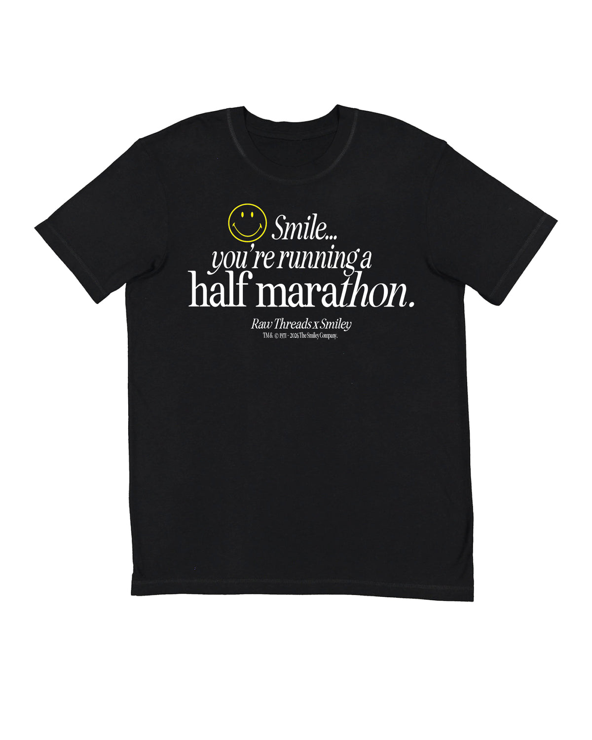 A gender-neutral running short sleeve crew in black with a white and yellow graphic on the front that reads 'Smile you're running a half marathon.' Raw Threads x Smiley logos.