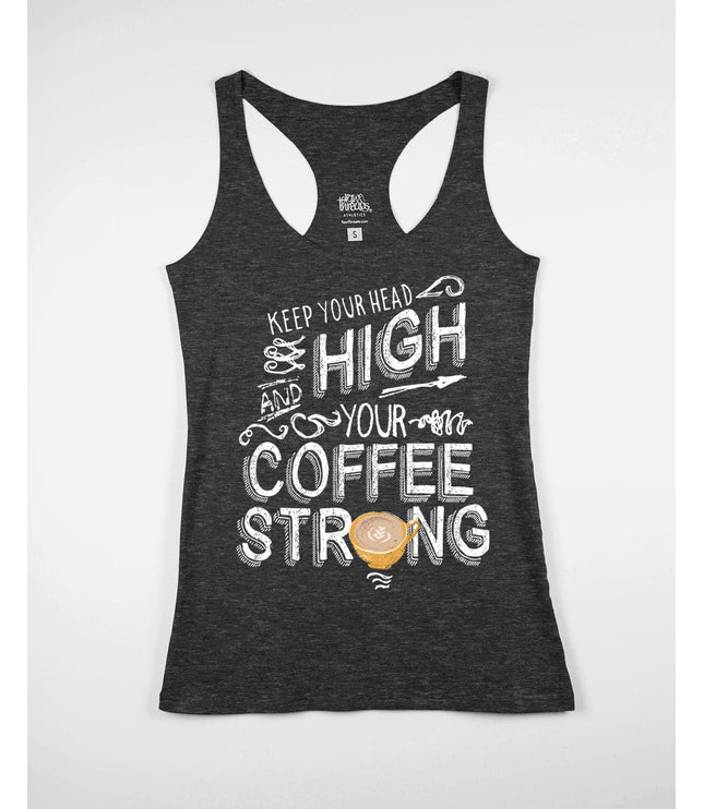 Keep You Head High and Coffee Strong Core Racer