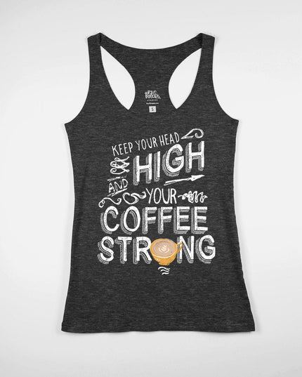Keep You Head High and Coffee Strong Core Racer
