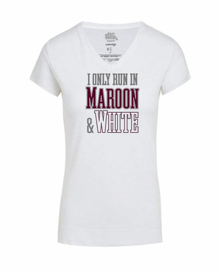 I Only Run in Maroon & White V