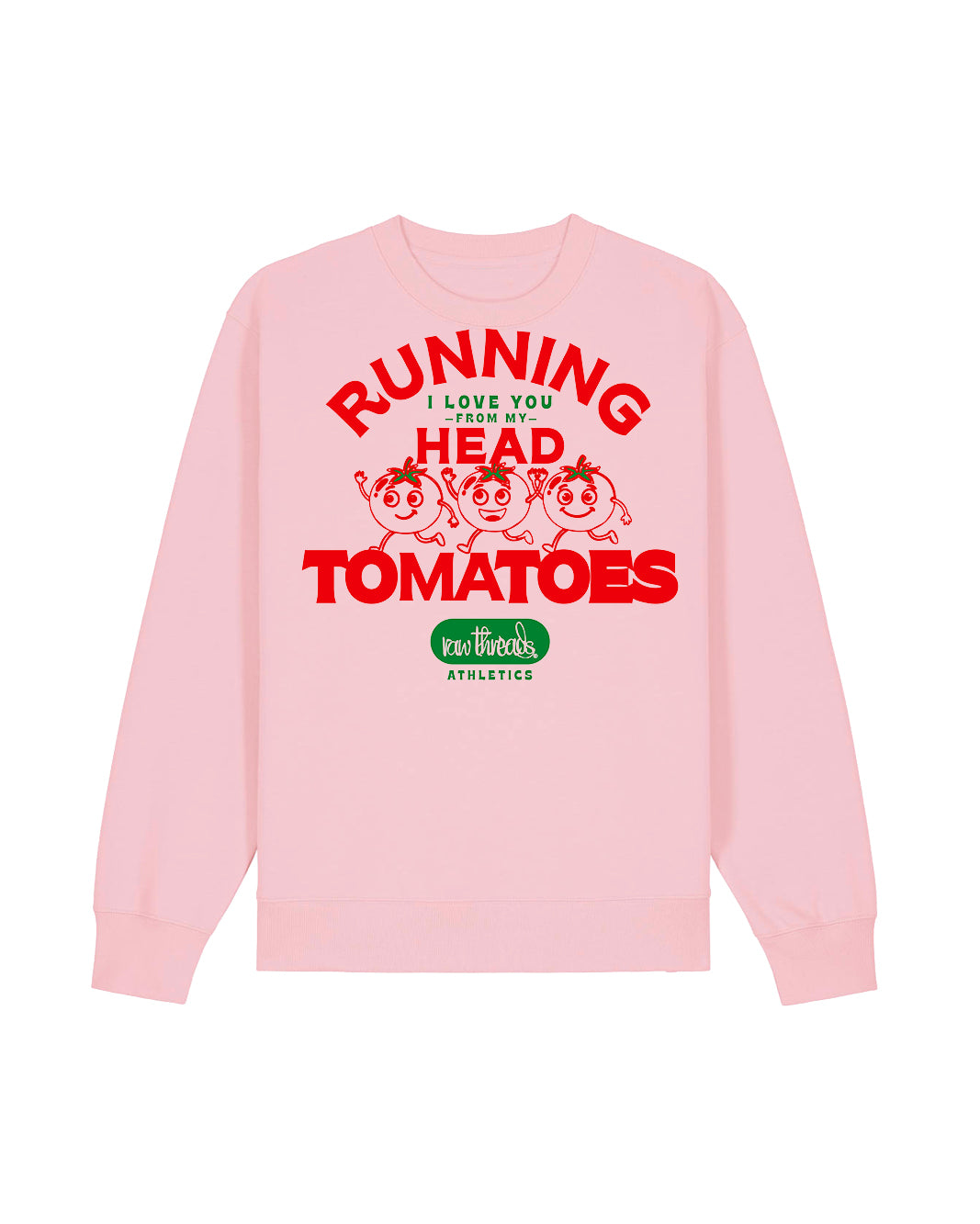 Running I love you from my head TOmaTOES