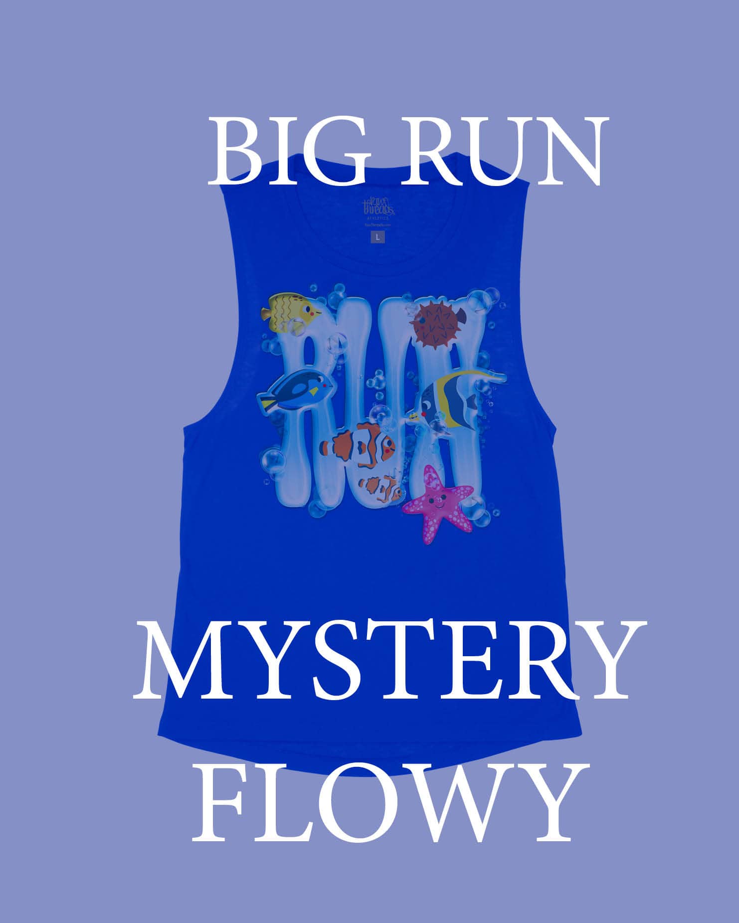 BIG RUN Design Flowy Tank