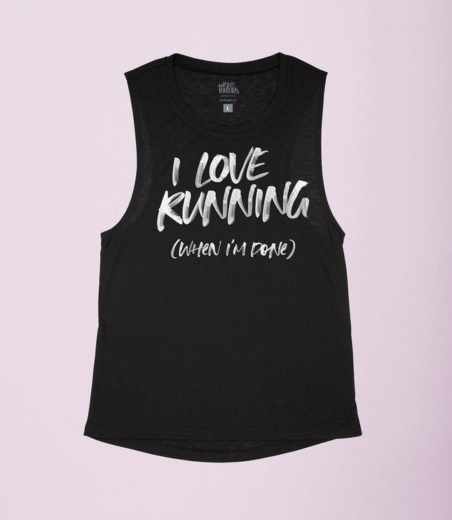 I Love Running (when I'm Done) Flowy Tank