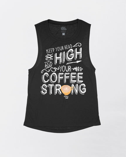 Keep your Head High and your Coffee Strong Flowy Tank