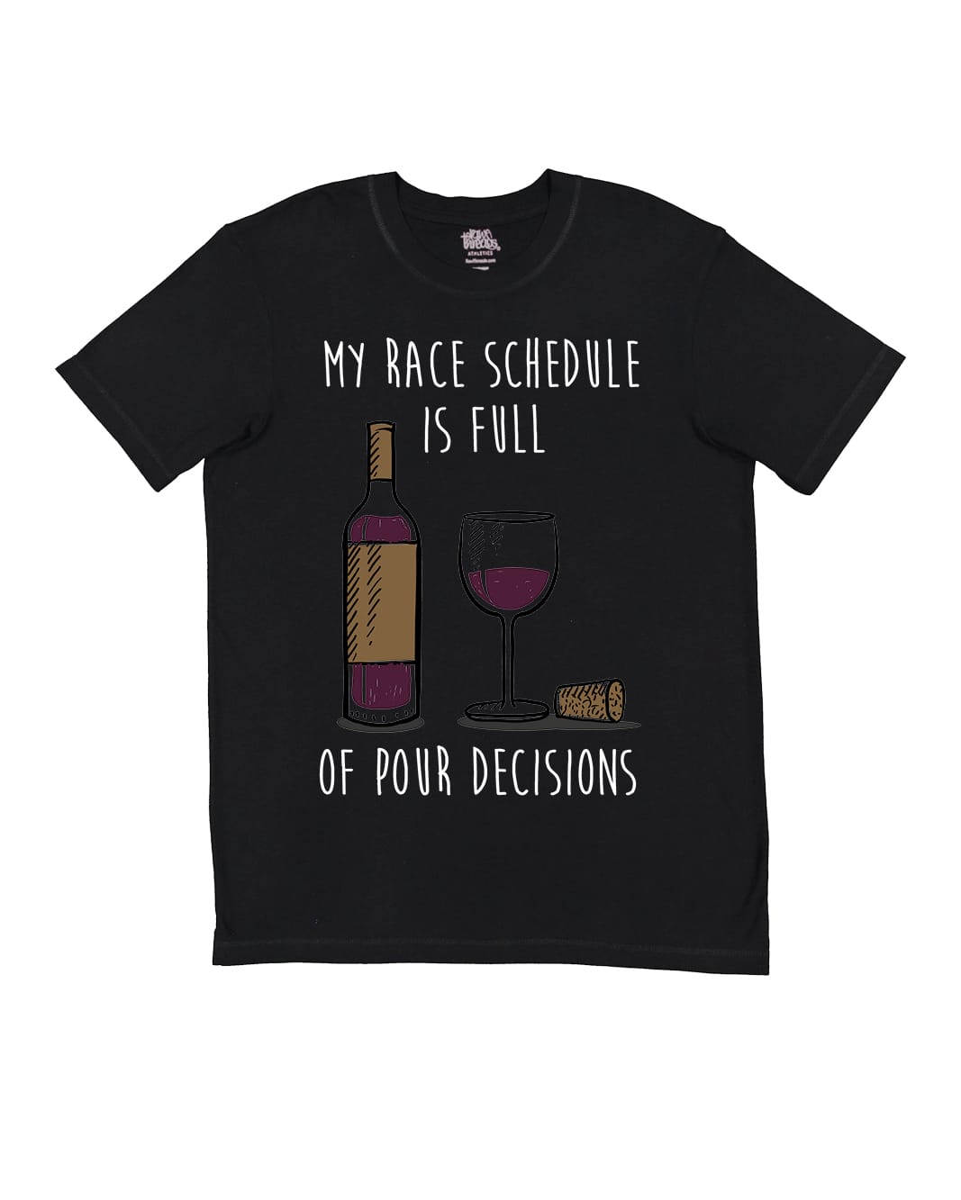 My Race Schedule is full of POUR decisions (Wine)