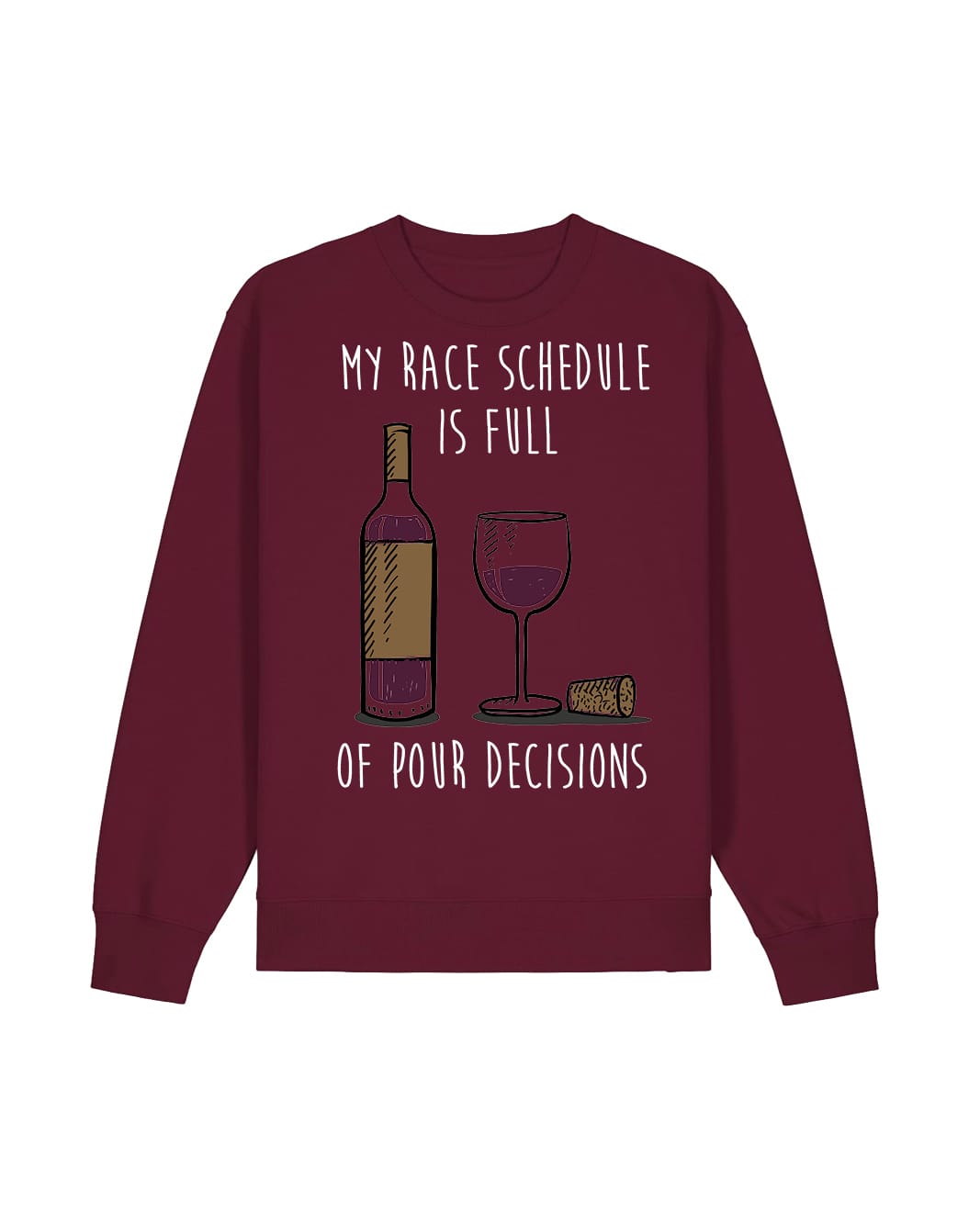 My Race Schedule is full of POUR decisions (Wine)