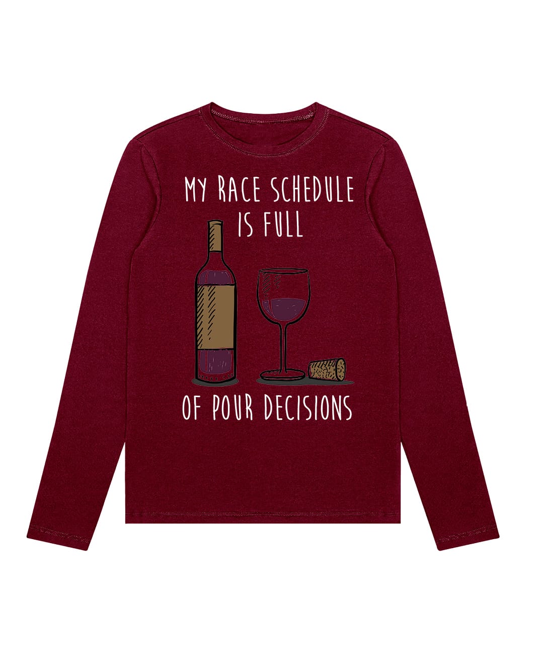 My Race Schedule is full of POUR decisions (Wine)