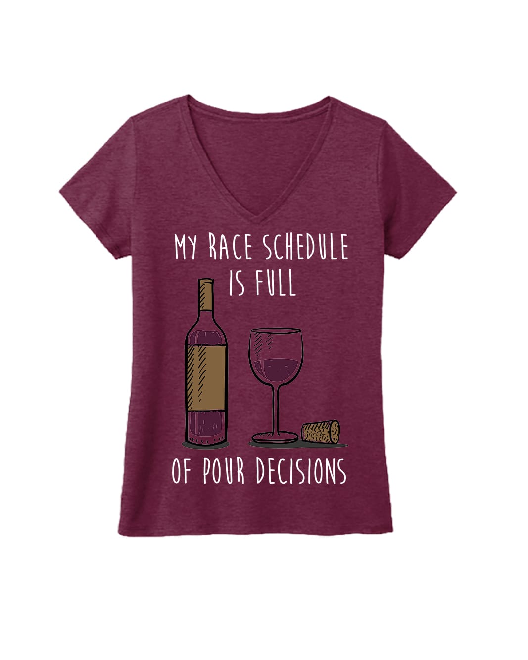 My Race Schedule is full of POUR decisions (Wine)