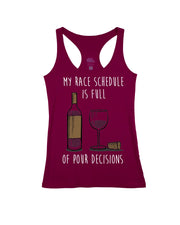 My Race Schedule is full of POUR decisions (Wine)