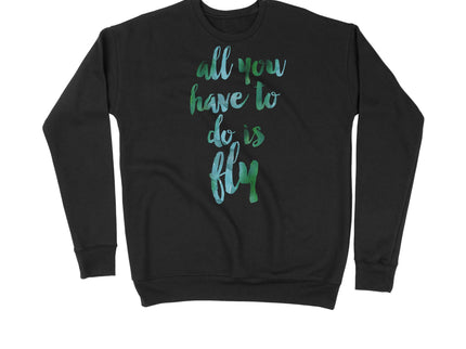 All you have to do is Fly