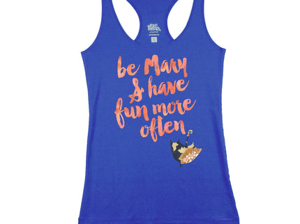 Be Mary & Have Fun More Often