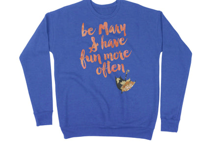 Be Mary & Have Fun More Often