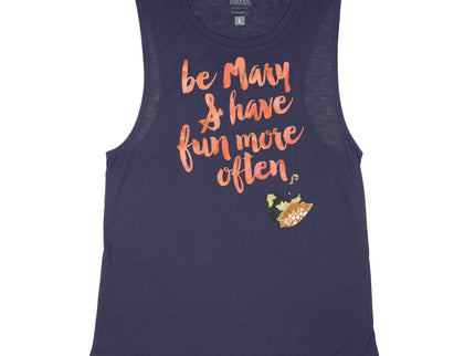 Be Mary & Have Fun More Often