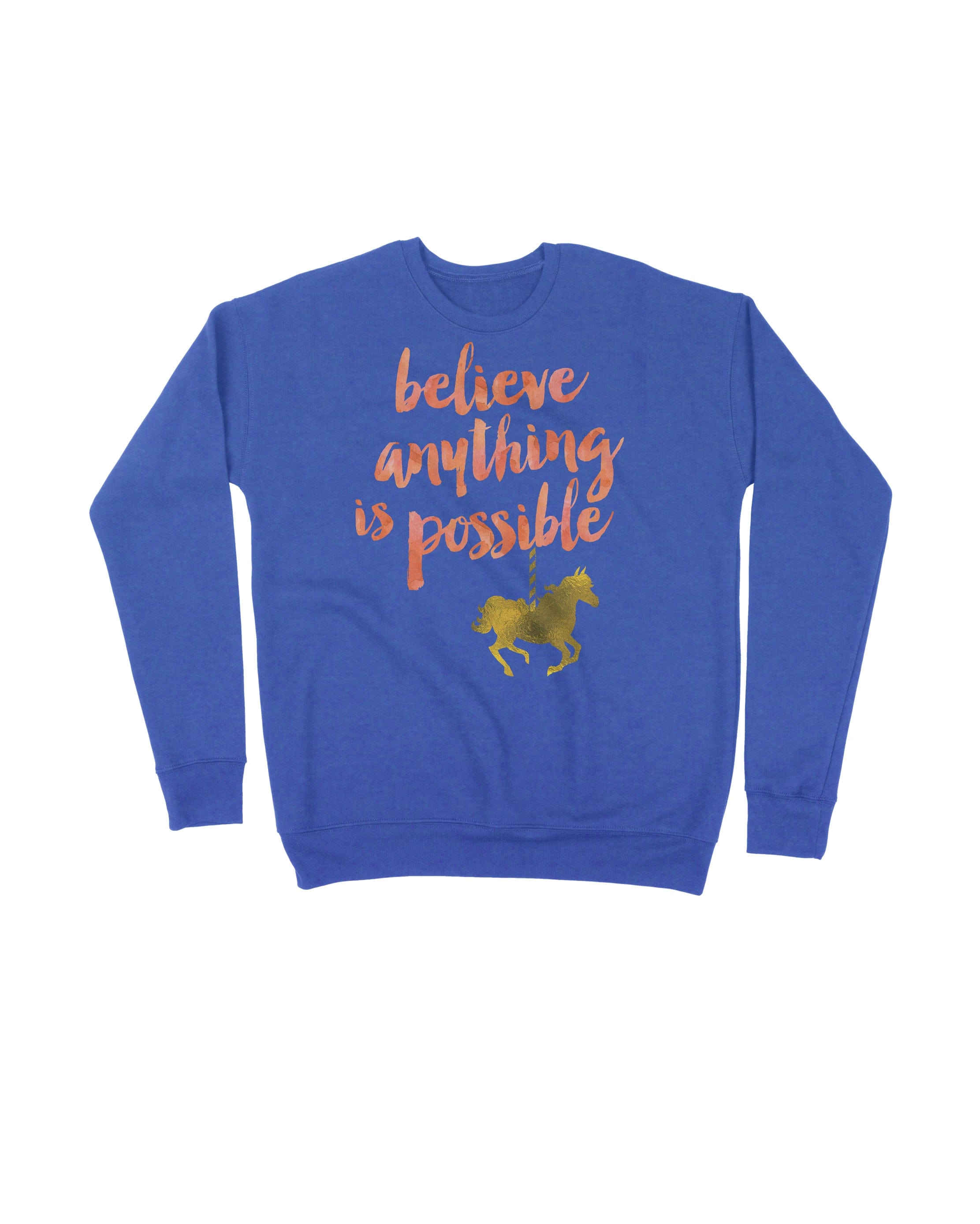 Believe Anything Is Possible