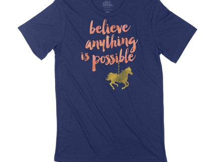 Believe Anything Is Possible