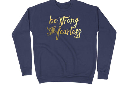 Be Strong and Fearless