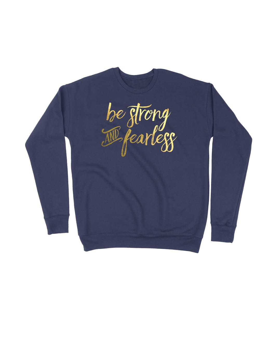 Be Strong and Fearless