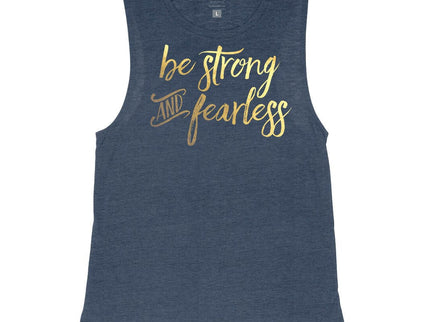 Be Strong and Fearless