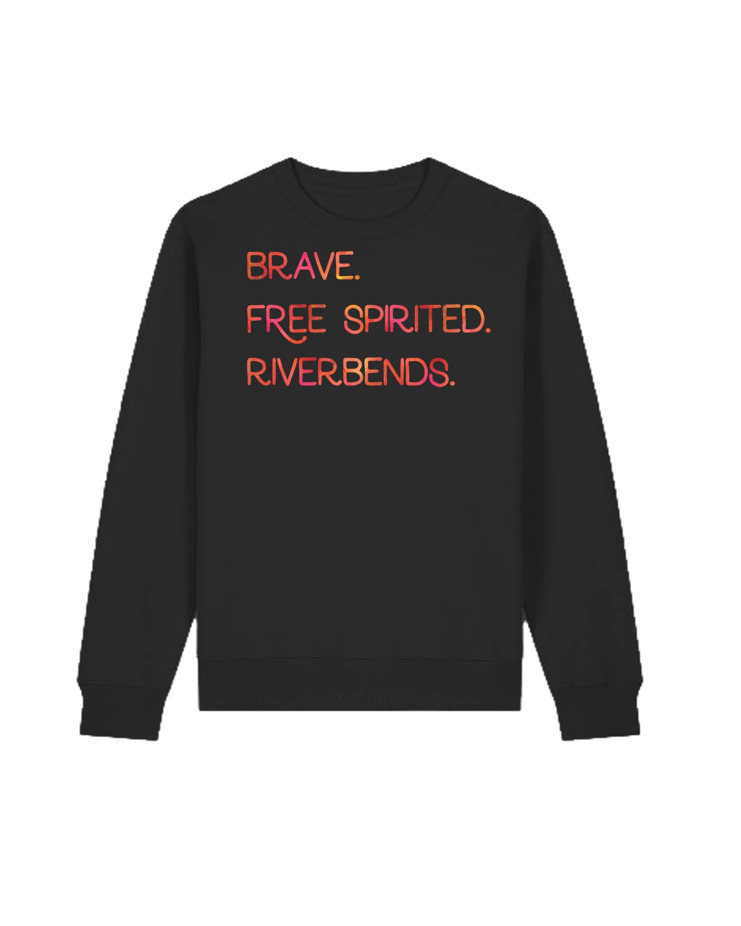 Brave. Free Spirited. Riverbends.