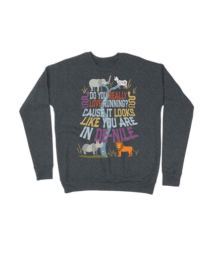 Do you Really Love Running? Cause it looks like you are in DE-NILE