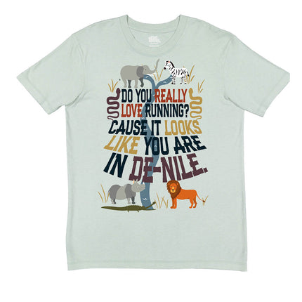 Do you Really Love Running? Cause it looks like you are in DE-NILE