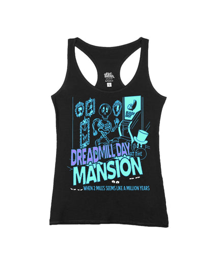 Dreadmill day at the mansion