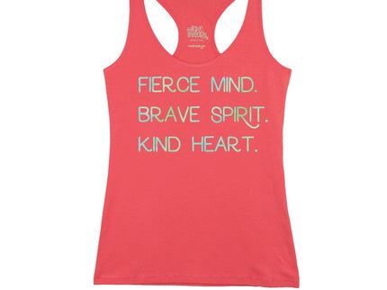 Fierce Mind. Brave Spirit. Kind Heart.