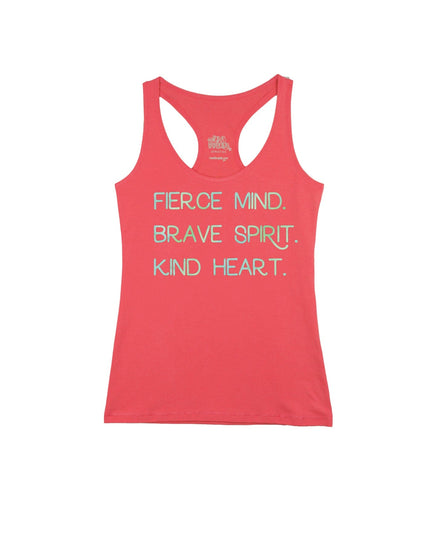 Fierce Mind. Brave Spirit. Kind Heart.