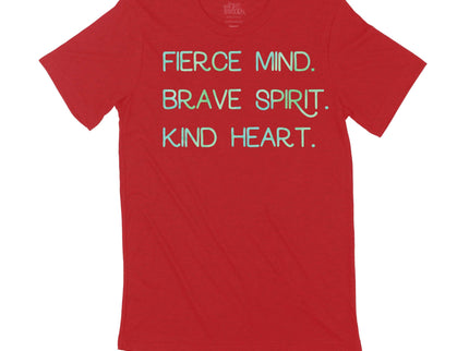 Fierce Mind. Brave Spirit. Kind Heart.