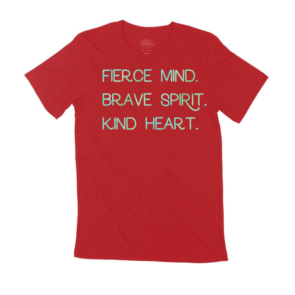 Fierce Mind. Brave Spirit. Kind Heart.