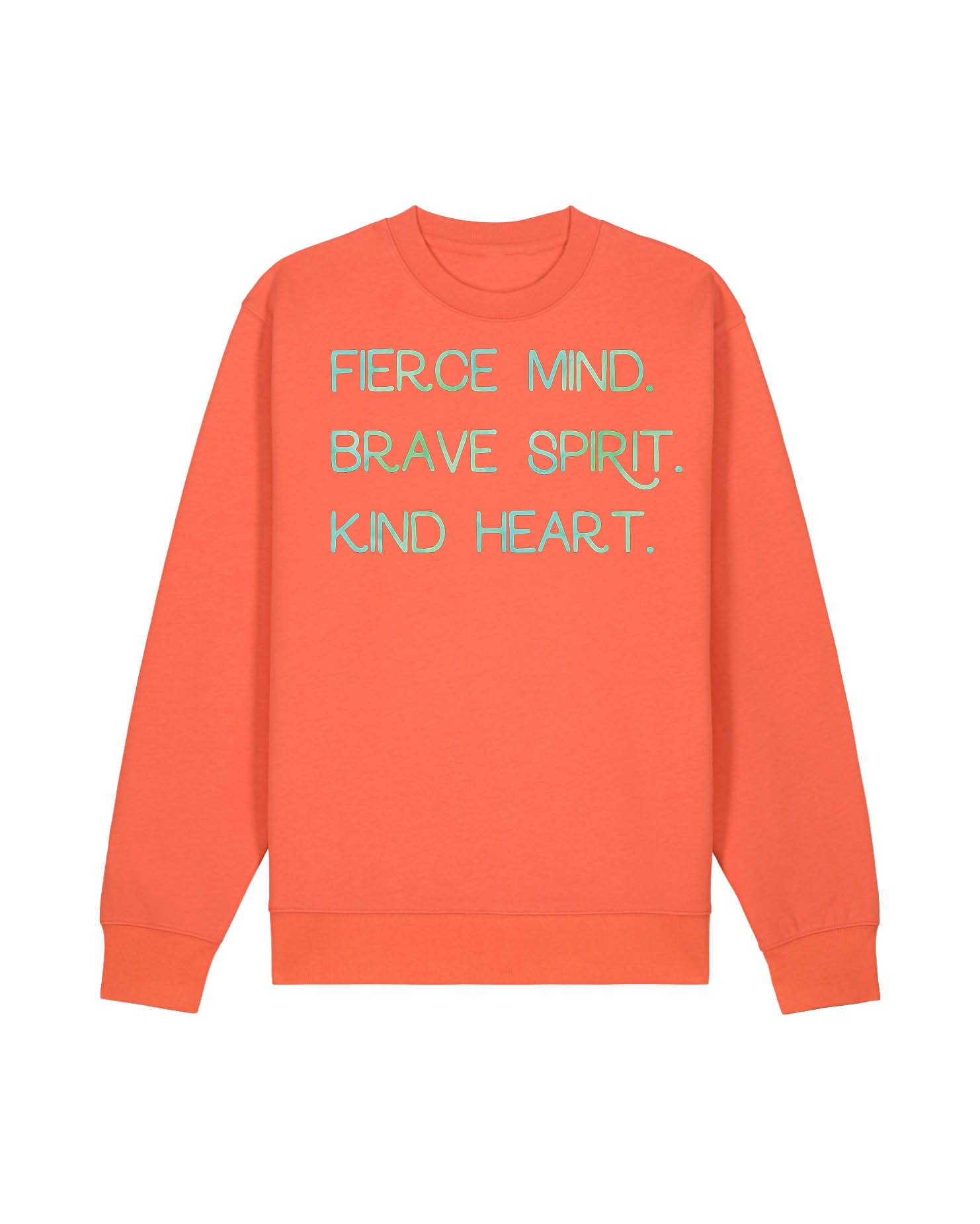 Fierce Mind. Brave Spirit. Kind Heart.