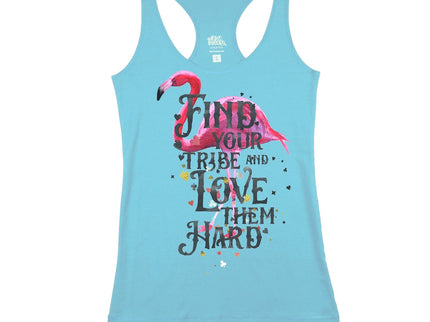 Find your tribe love them hard Flamingo