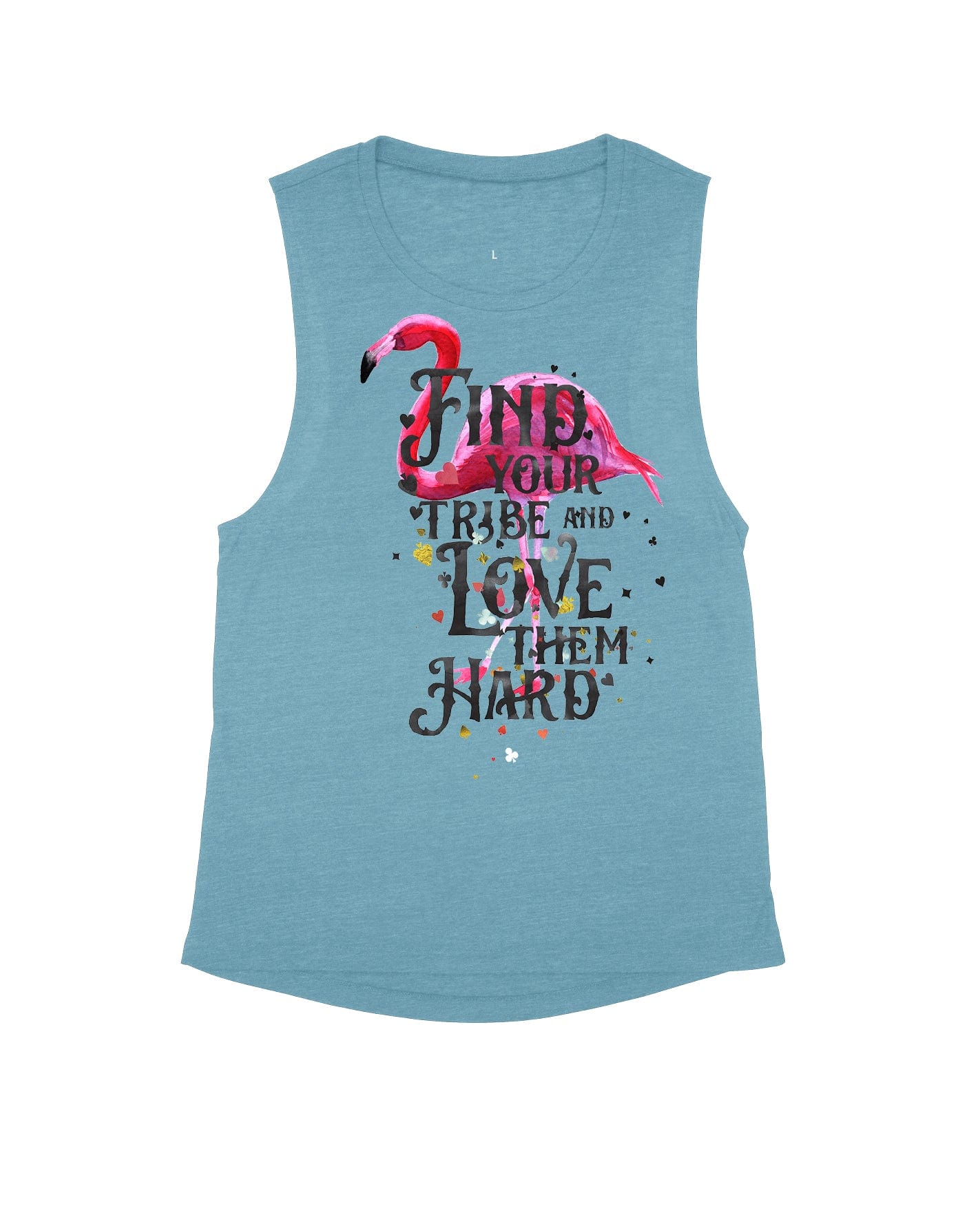 Find your tribe love them hard Flamingo