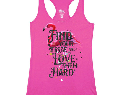 Find your tribe love them hard Flamingo