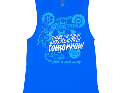 For every bad run there's a great big beautiful tomorrow