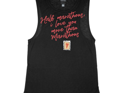 HALF MARATHONS I LOVE YOU MORE THAN MARATHONS