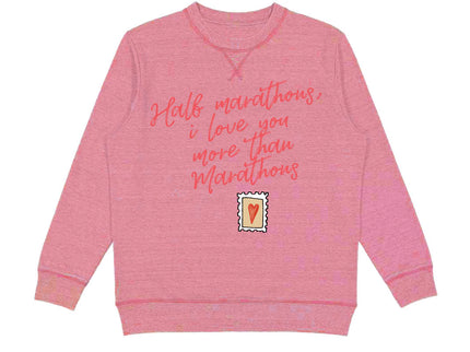 HALF MARATHONS I LOVE YOU MORE THAN MARATHONS
