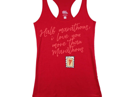 HALF MARATHONS I LOVE YOU MORE THAN MARATHONS