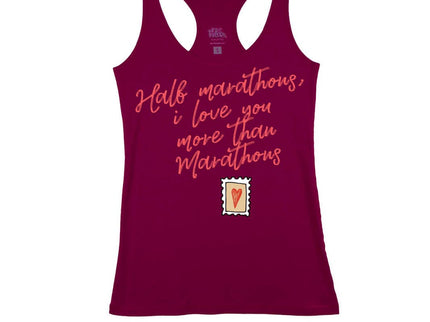 HALF MARATHONS I LOVE YOU MORE THAN MARATHONS
