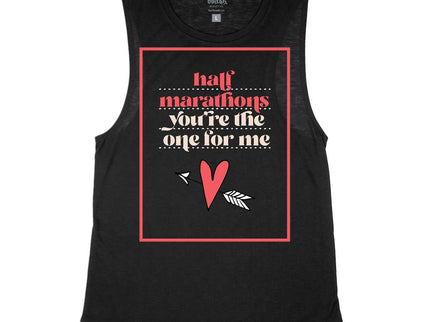 Half Marathons you're the one for me