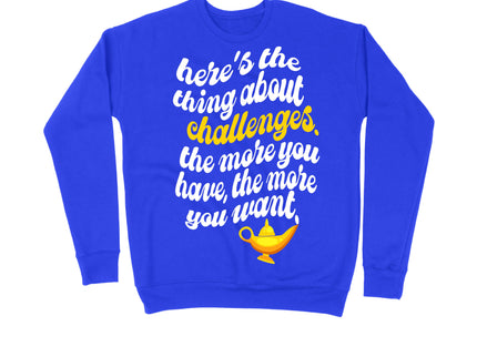 Here's the thing about challenges