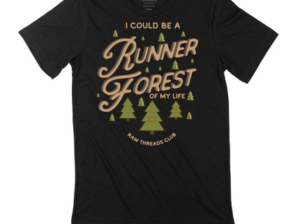 I could be a runner FOREST of my Life