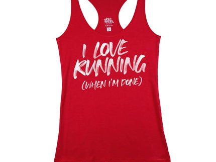 I Love Running (when I'm Done)
