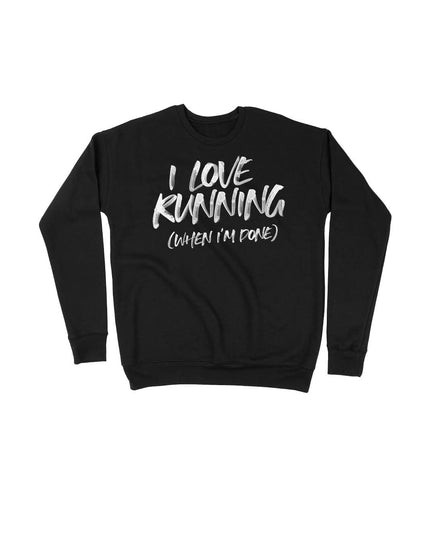 I Love Running (when I'm Done)