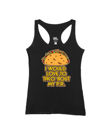 I would love to taco 'bout my P.R.