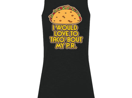 I would love to taco 'bout my P.R.