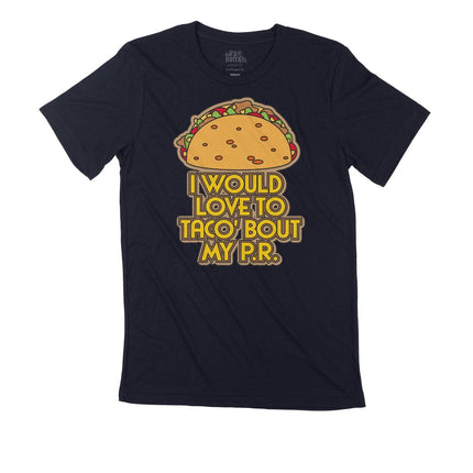 I would love to taco 'bout my P.R.