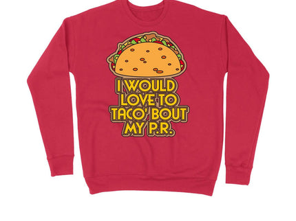 I would love to taco 'bout my P.R.